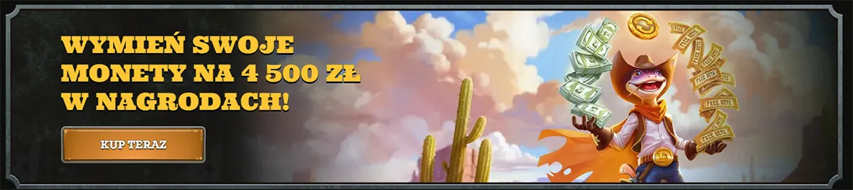 Promotional banner in Polish: “Wymień swoje monety na 4 500 zł w nagrodach!” with a “Kup teraz” button, desert background with cacti, and a cartoon cowboy character holding cash, coins, and tickets.