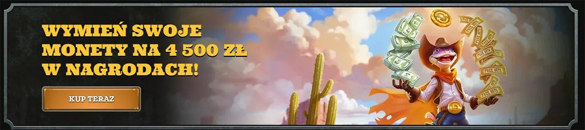 Promotional banner in Polish: “Wymień swoje monety na 4 500 zł w nagrodach!” with a “Kup teraz” button, desert background with cacti, and a cartoon cowboy character holding cash, coins, and tickets.